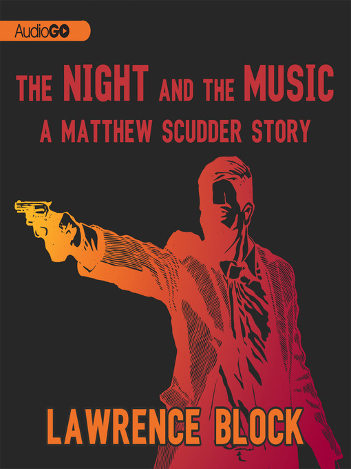 Title details for The Night and the Music by Lawrence Block - Available